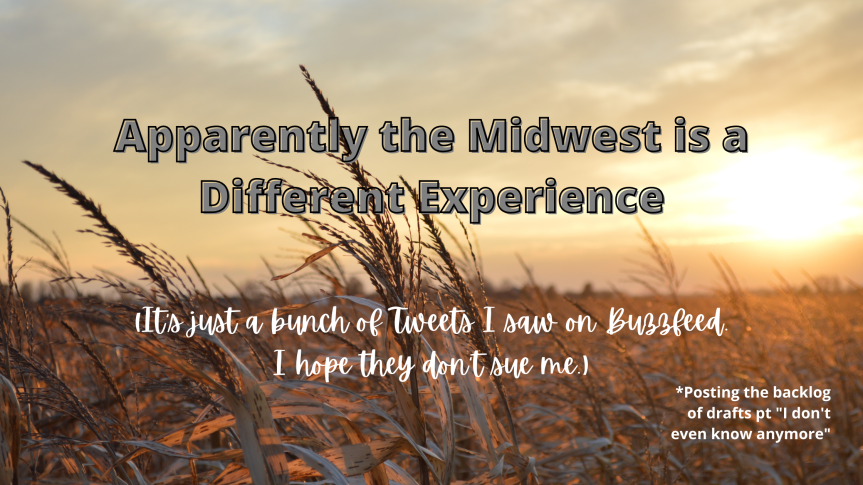 Apparently the Midwest is a Different Experience