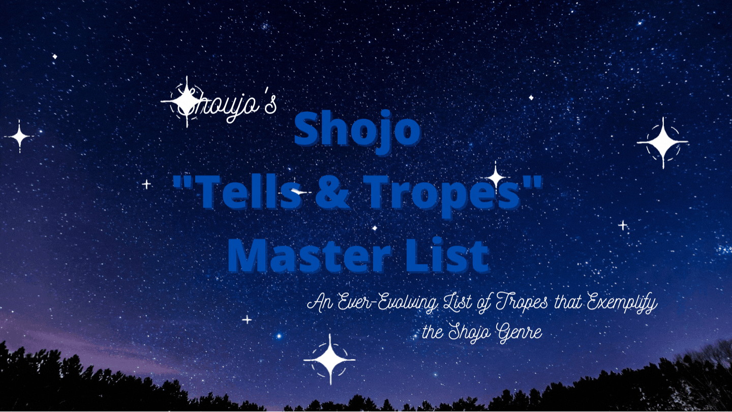 Shoujo’s Shojo “Tells & Tropes” Master List <3